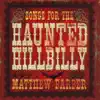Songs for the Haunted Hillbilly album lyrics, reviews, download