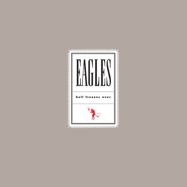 Hell Freezes Over (Remastered) [Live] - Eagles