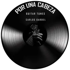 Por Una Cabeza (Electric Guitar 50's Version) Song Lyrics