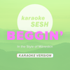 Beggin (In the Style of Måneskin) [Karaoke Version] - karaoke SESH