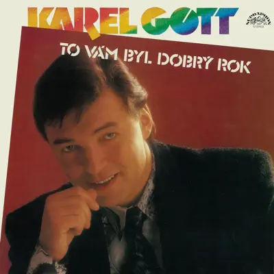 To Vám Byl Dobrý Rok - Karel Gott To Vám Byl Dobrý Rok - Karel Gott