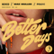 Better Days - NEIKED, Mae Muller & Polo G lyrics