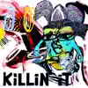 Stream & download Killin' It - Single