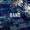 Bang - Beast Inside Beats lyrics