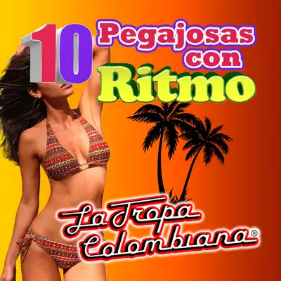 10 Pegajosas Con Ritmo - La Tropa Colombiana