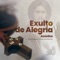 Exulto de Alegria - Comunidade Católica Pantokrator lyrics