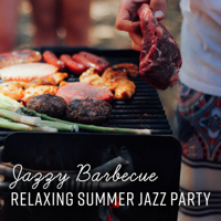 Various Artists - Jazzy Barbecue - Relaxing Summer Jazz Party artwork