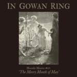 In Gowan Ring - Moonlit Missive #17: 'The Merry Month of May'
