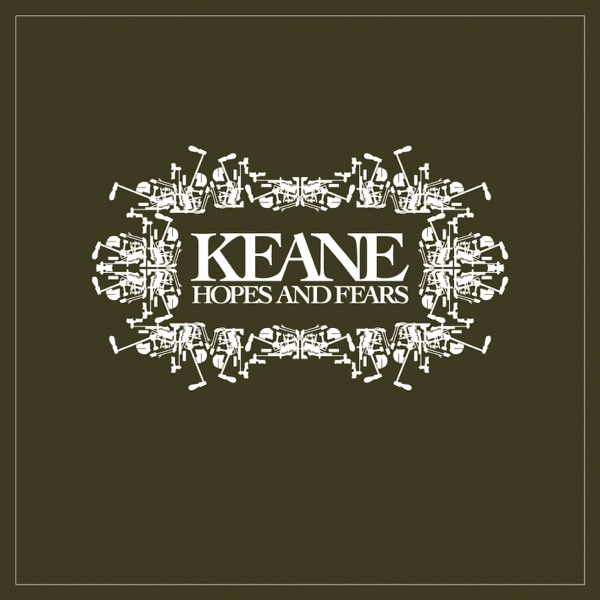 Hopes and Fears - Keane