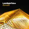 Late Night Tales: Bonobo (DJ Mix) album lyrics, reviews, download