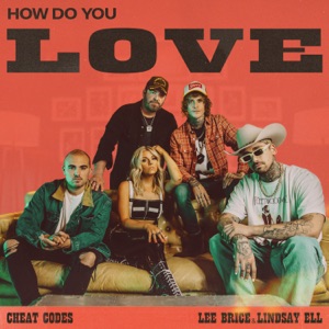 Cheat Codes - How Do You Love (with Lee Brice & Lindsay Ell) - 排舞 音樂