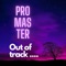 Out of Track - ProMaster lyrics