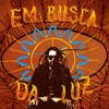 Em Busca da Luz - Single