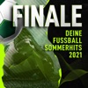 Finale: Deine Fussball Sommerhits 2021