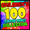 Children's 100 Classic Songs Collection - Songs For Children