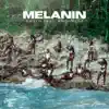 Melanin (feat. Konshens) - Single album lyrics, reviews, download