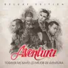 Todavía Me Amas: Lo Mejor de Aventura (Deluxe Edition) album lyrics, reviews, download