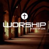 Worship a God of Love (Praise) - Single