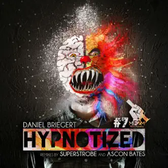 Hypnotized (Incl. Superstrobe and Ascon Bates Remix) - Single by Daniel Briegert album reviews, ratings, credits