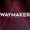 Waymaker (Reyer Remix) [feat. Ann Michelle Lee] - Single