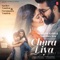 Chura Liya - Sachet Tandon & Parampara Tandon lyrics