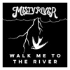 Walk Me to the River - Single