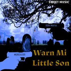 Warn Mi Son - Single - Merciless Warn Mi Son - Single - Merciless