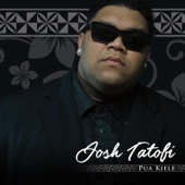 Josh Tatofi - Pua Kiele