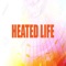 Heated Life artwork