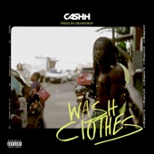 Cashh - Wash Clothes