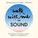 Thích Nhất Hạnh, Marc J. Francis & Matt Coldrick - Walk With Me in Sound: A Mindfulness Soundscape with Zen Buddhist Master Thich Nhat Hanh (Original Recording)