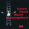 Love That Bert Kaempfert (Remastered)