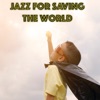 Jazz for Saving the World