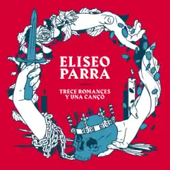 Trece Romances y una Cançó - Eliseo Parra Trece Romances y una Cançó - Eliseo Parra