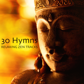 30 Hymns & Relaxing Zen Tracks - Om Chanting, Buddhist Meditation Mantra & Tibetan Crystal Bowls for Deep Meditation - Zen Hymns Meditation Buddha