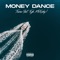 Money Dance (feat. Kyle McKinley) - Trama lyrics