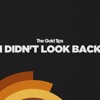 The Gold Tips - I Didn't Look Back