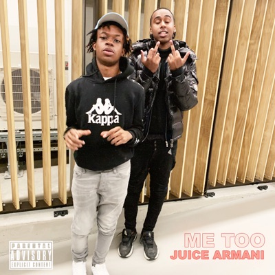 Me Too - Juice Armani | Shazam