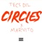 Circles (feat. Marvito) - Tecs Dil lyrics