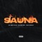 Sauna (feat. King Crzzle, Major Zoe & BSE Count) - N8 lyrics