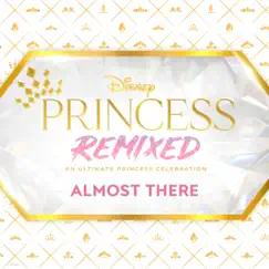 Almost There (Disney Princess Remixed) - Single by Dara Reneé, Ruth Righi & Izabela Rose album reviews, ratings, credits