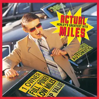 Actual Miles: Henley's Greatest Hits by Don Henley album reviews, ratings, credits