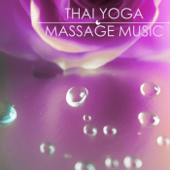 Thai Yoga Massage Music: Background Atmospheric Songs, Massage Therapy Atmospheres - Massage Music Masters