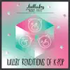 Lullaby Renditions of K-Pop album lyrics, reviews, download