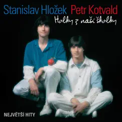 Holky Z Naší Školky (Největší Hity) by Stanislav Hlozek & Petr Kotvald album reviews, ratings, credits