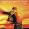 Six Moons (The Best of Daryl Braithwaite 1988-1994) artwork