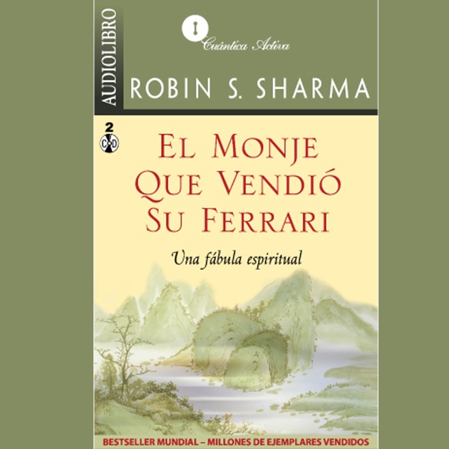 El Monje Que Vendió Su Ferrari Una Fábula Espiritual The