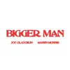Stream & download Bigger Man - Single