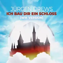 Ich bau Dir ein Schloss (WM Version) - Single by Jürgen Drews album reviews, ratings, credits
