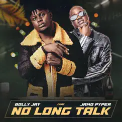 No Long Talk (feat. JamoPyper) - Single by BollyJay album reviews, ratings, credits